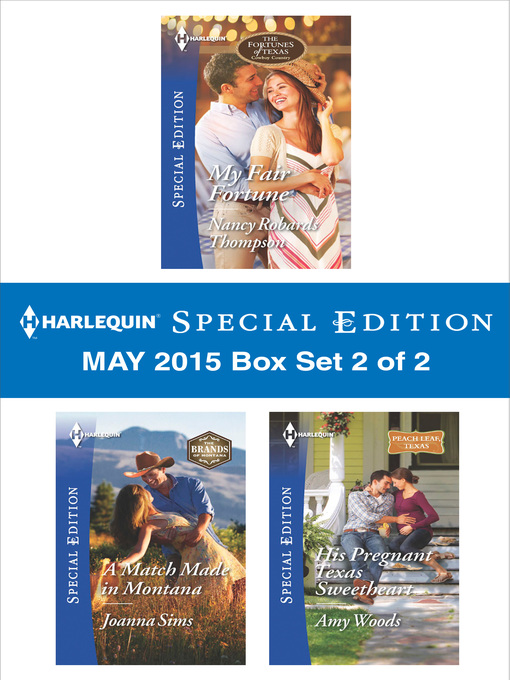 Title details for Harlequin Special Edition May 2015 - Box Set 2 of 2: My Fair Fortune\A Match Made in Montana\His Pregnant Texas Sweetheart by Nancy Robards Thompson - Available